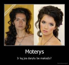 Moterys - Ir ką jos darytu be makiažo?