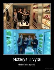 Moterys ir vyrai - turi kuo džiaugtis 