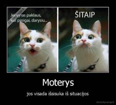 Moterys - jos visada išsisuka iš situacijos