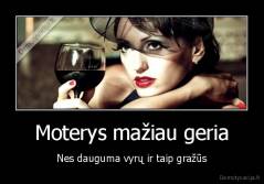 Moterys mažiau geria - Nes dauguma vyrų ir taip gražūs