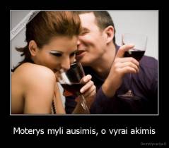 Moterys myli ausimis, o vyrai akimis - 