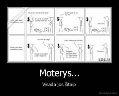 Moterys... - Visada jos šitaip