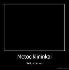 Motociklininkai - Kelių donorai