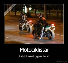 Motociklistai - Laikini miesto gyventojai