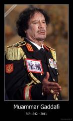 Muammar Gaddafi - RIP 1942 - 2011