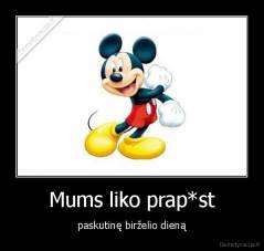 Mums liko prap*st - paskutinę birželio dieną