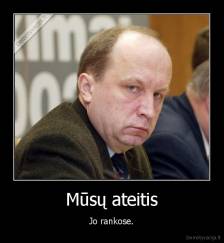 Mūsų ateitis - Jo rankose.