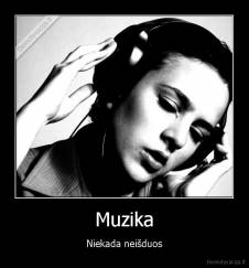 Muzika - Niekada neišduos