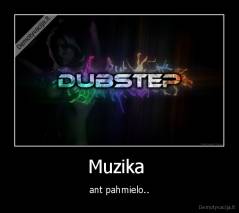 Muzika  - ant pahmielo..