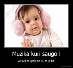 Muzika kuri saugo ! - Vaikus saugokime su muzika 