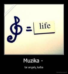 Muzika -  - tai angelų kalba