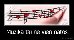 Muzika tai ne vien natos - 