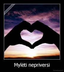 Mylėti nepriversi - 