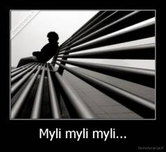 Myli myli myli... - 