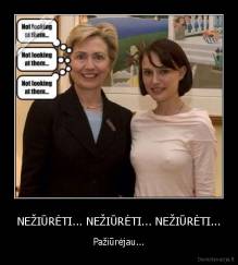 NEŽIŪRĖTI... NEŽIŪRĖTI... NEŽIŪRĖTI... - Pažiūrėjau...