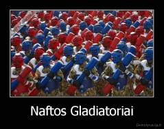 Naftos Gladiatoriai - 