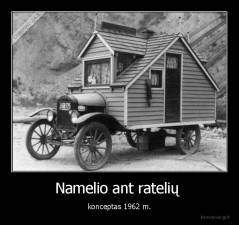 Namelio ant ratelių  - konceptas 1962 m.