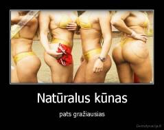 Natūralus kūnas - pats gražiausias