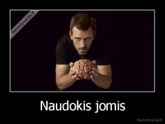 Naudokis jomis - 