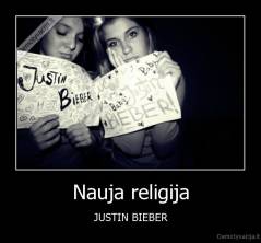 Nauja religija - JUSTIN BIEBER