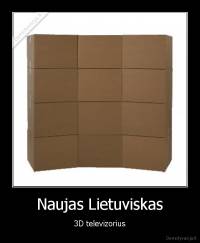 Naujas Lietuviskas - 3D televizorius