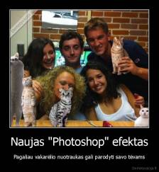 Naujas "Photoshop" efektas - Pagaliau vakarėlio nuotraukas gali parodyti savo tėvams