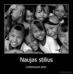 Naujas stilius - Linksmucei emo 