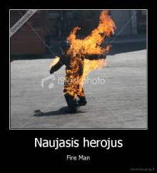 Naujasis herojus - Fire Man