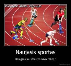 Naujasis sportas - Kas greičiau išsiurbs savo takelį?