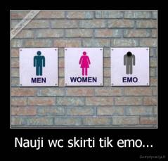 Nauji wc skirti tik emo... - 