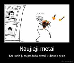 Naujieji metai - Kai kurie juos pradeda svesti 3 dienos pries