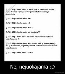 Ne, nejuokajama :D - 