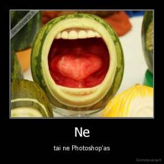 Ne - tai ne Photoshop'as