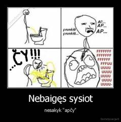 Nebaigęs sysiot - nesakyk "apčy"