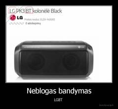 Neblogas bandymas - LGBT 