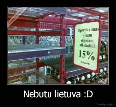 Nebutu lietuva :D - 