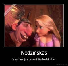 Nedzinskas - Ir animacijos pasauli liks Nedzinskas