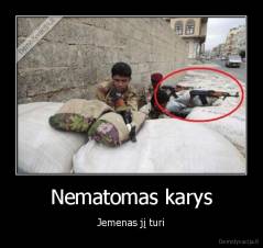 Nematomas karys - Jemenas jį turi