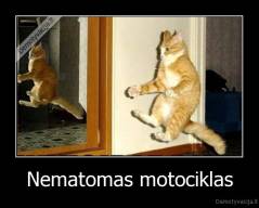 Nematomas motociklas - 