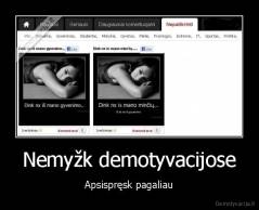 Nemyžk demotyvacijose - Apsispręsk pagaliau