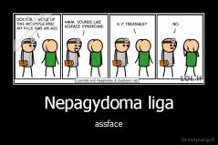 Nepagydoma liga - assface