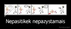 Nepasitikek nepazystamais - 