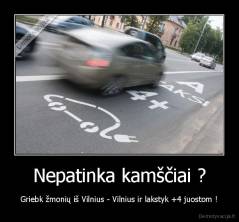 Nepatinka kamščiai ? - Griebk žmonių iš Vilnius - Vilnius ir lakstyk +4 juostom !