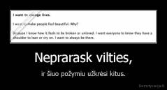 Neprarask vilties, - ir šiuo požymiu užkrėsi kitus.