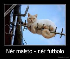 Nėr maisto - nėr futbolo - 