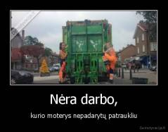 Nėra darbo, - kurio moterys nepadarytų patraukliu