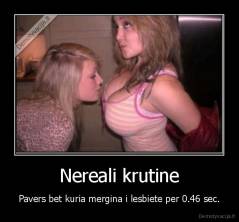 Nereali krutine - Pavers bet kuria mergina i lesbiete per 0.46 sec.