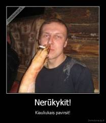 Nerūkykit! - Kiauliukais pavirsit!