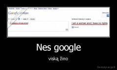 Nes google - viską žino