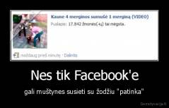 Nes tik Facebook'e - gali muštynes susieti su žodžiu "patinka"